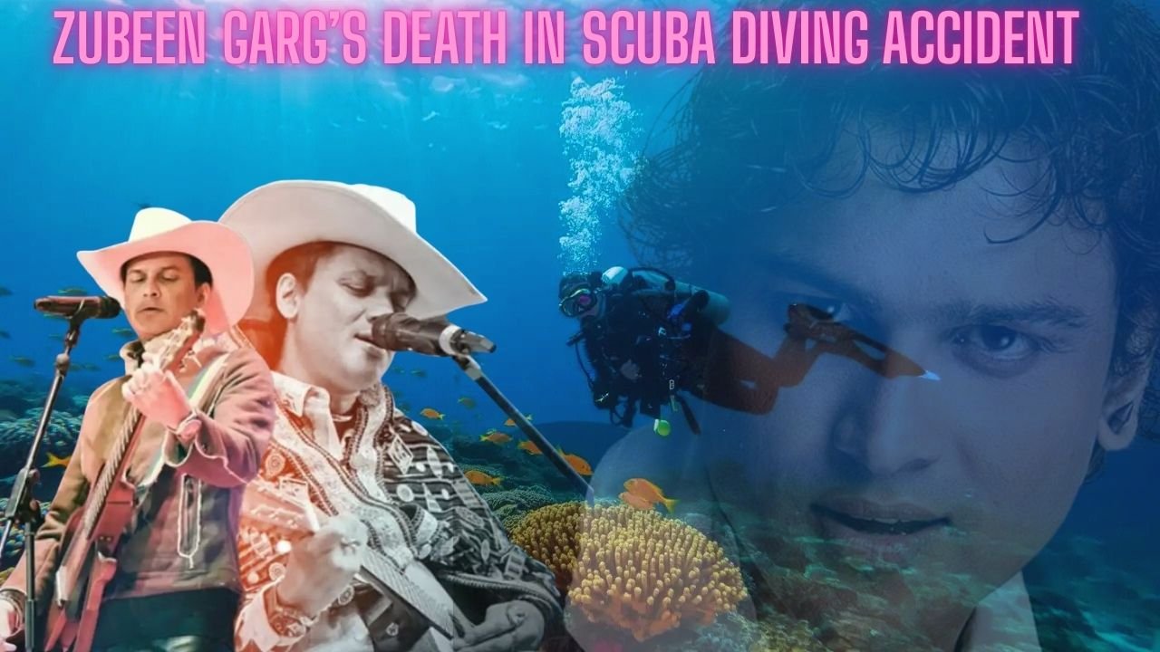 Zubeen Garg’s Death in Scuba Diving Accident